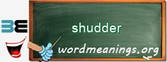 WordMeaning blackboard for shudder